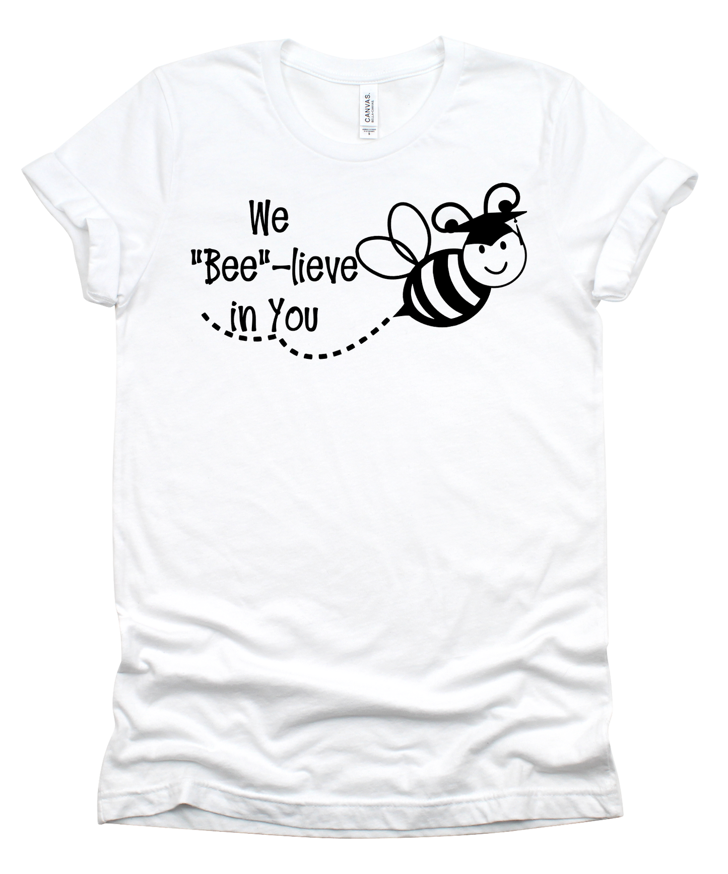 We "Bee"-lieve in You Tee PDE
