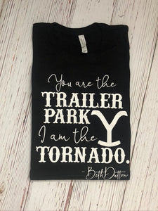 You are the trailer park - Beth Dutton