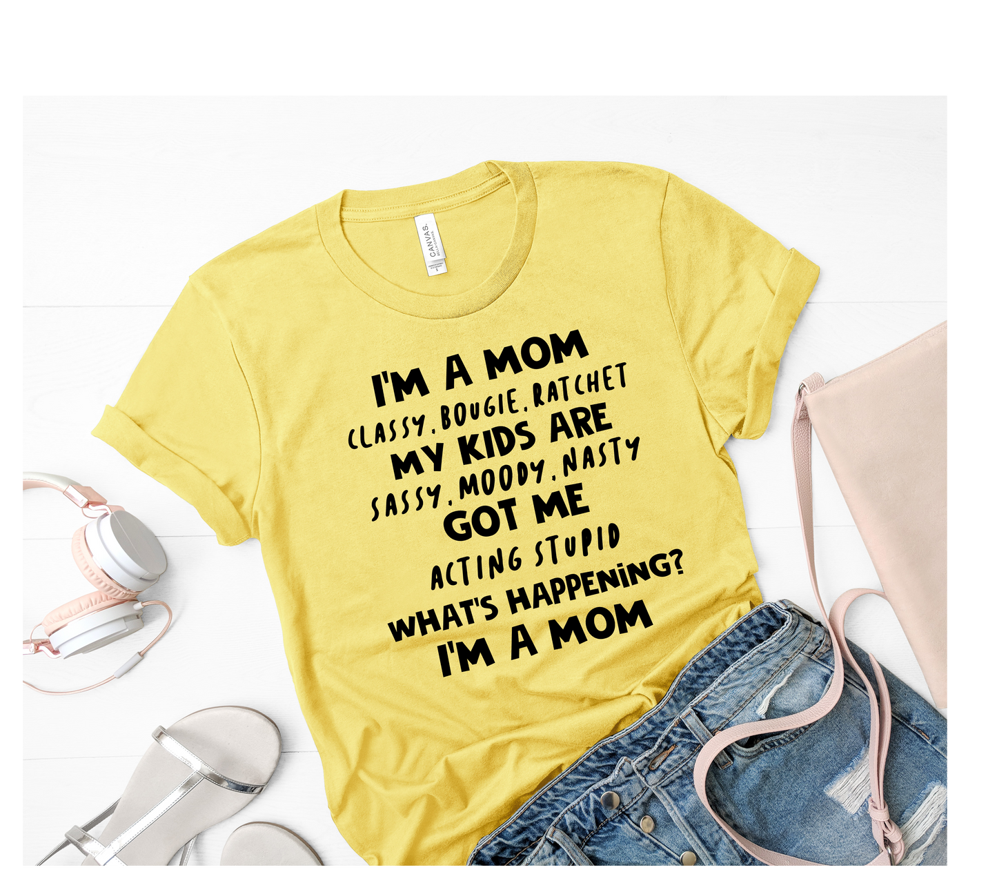I'm a Mom... Classy, Bougie, Ratchet