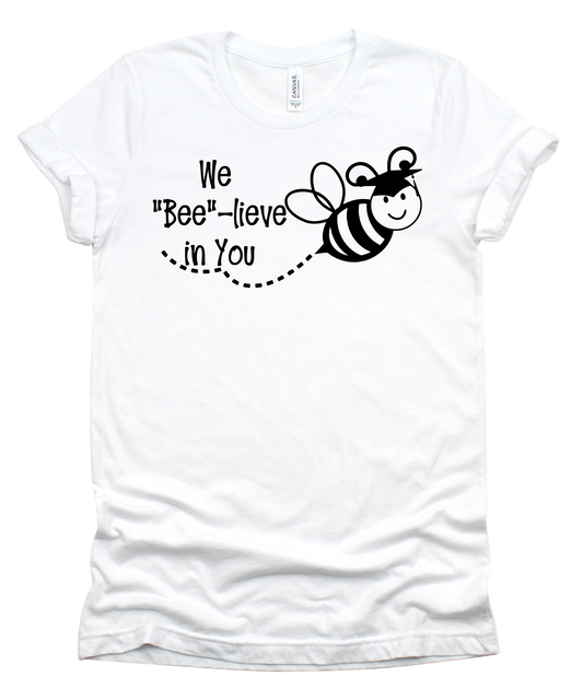 We "Bee"-lieve in You Tee PDE