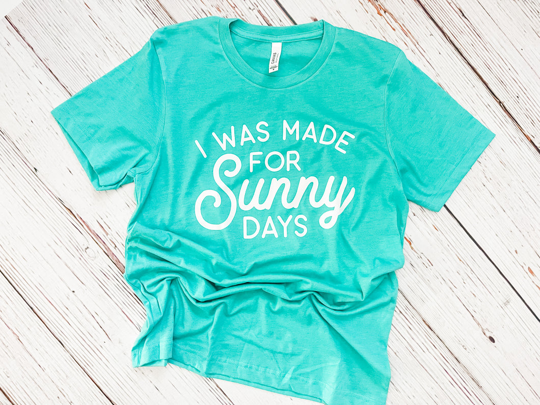 Made for Sunny Days